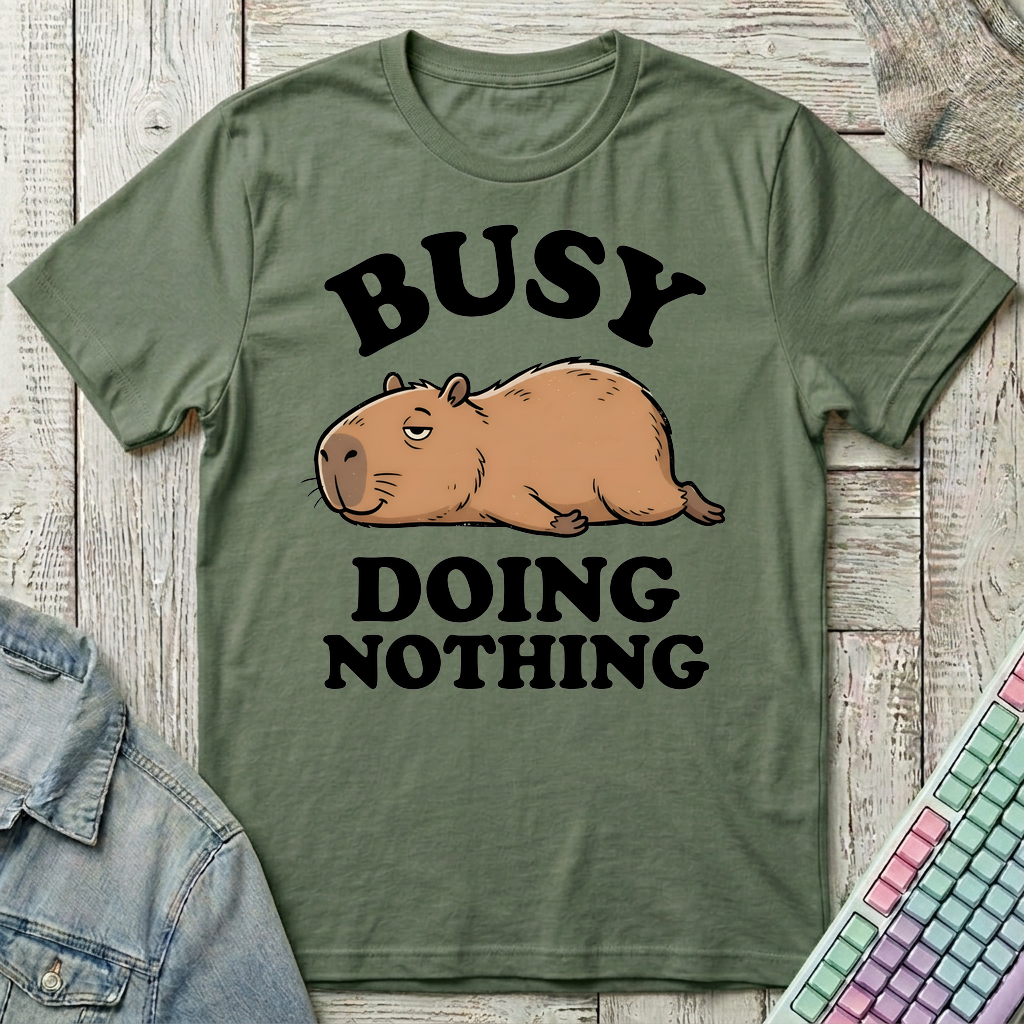 Busy Doing Nothing T-Shirt - Busy Doing Nothing_military_green