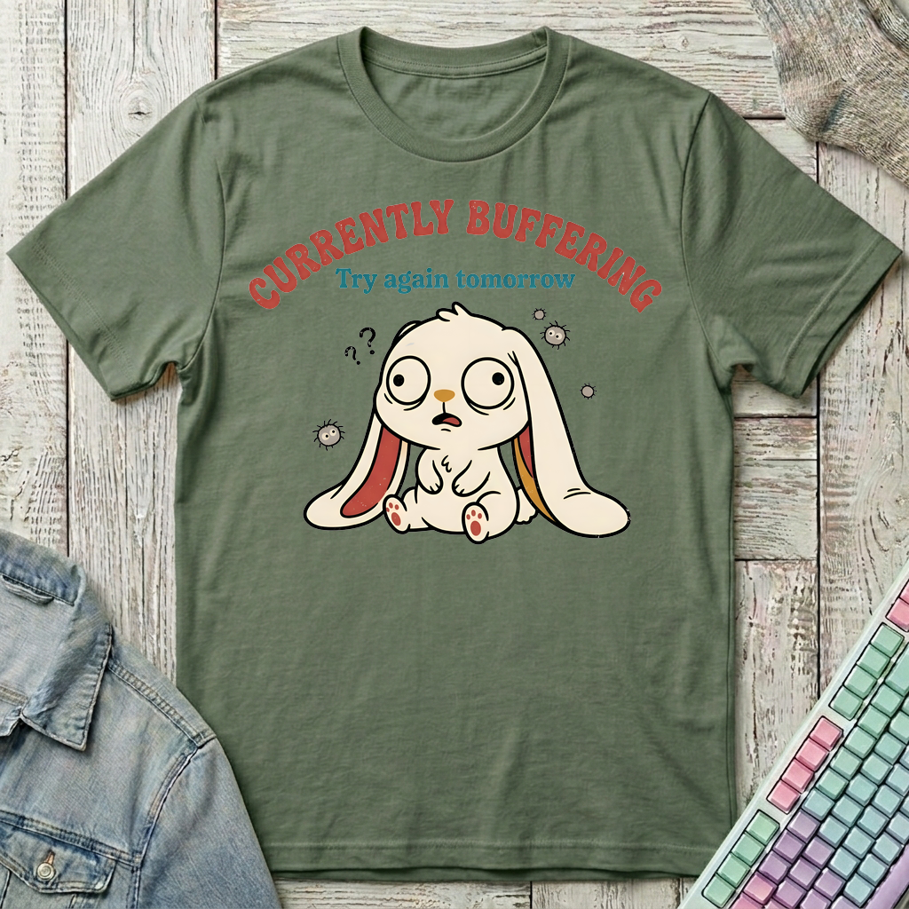 Currently Buffering T-Shirt - Currently Buffering_military_green