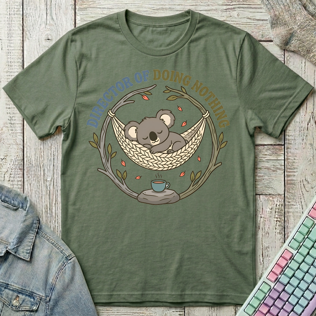 Director of Doing Nothing T-Shirt - Director of Doing Nothing_military_green