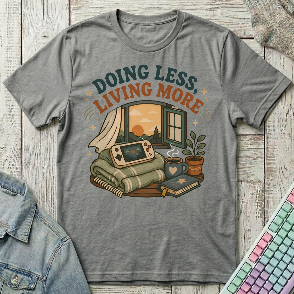 Doing Less Living More T-Shirt - Doing Less Living More_graphite_heather