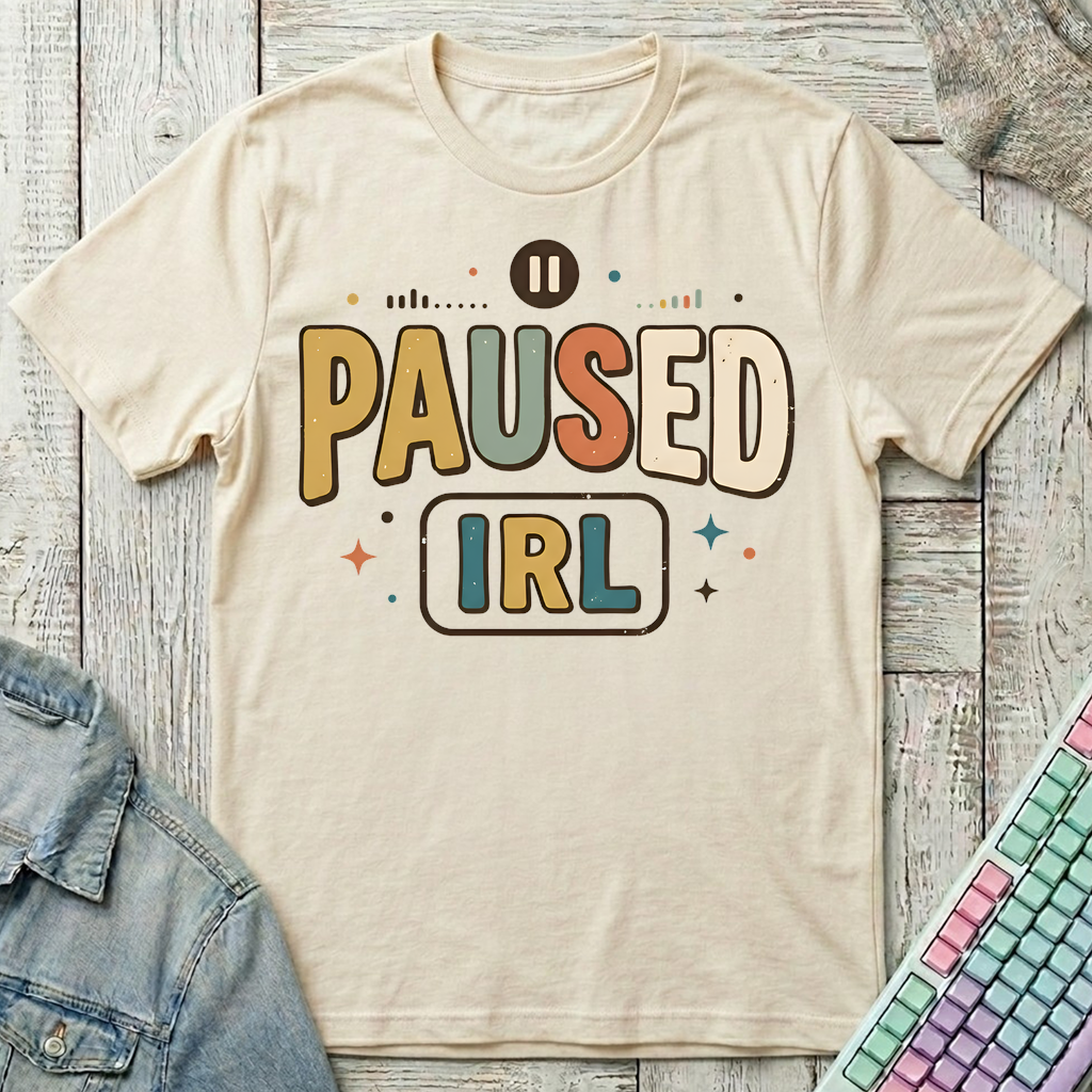 IRL Pause T-Shirt - IRL Pause_natural