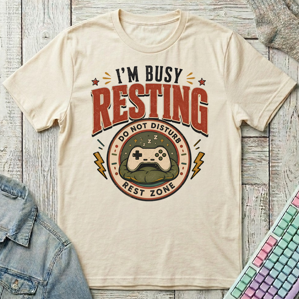 I'm Busy Resting T-Shirt - I'm Busy Resting_natural