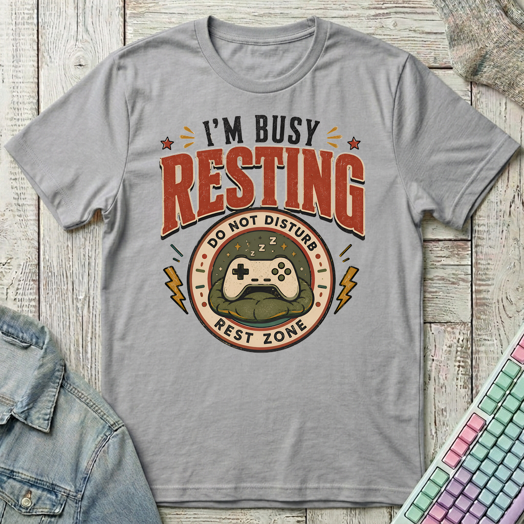 I'm Busy Resting T-Shirt - I'm Busy Resting_sport_grey