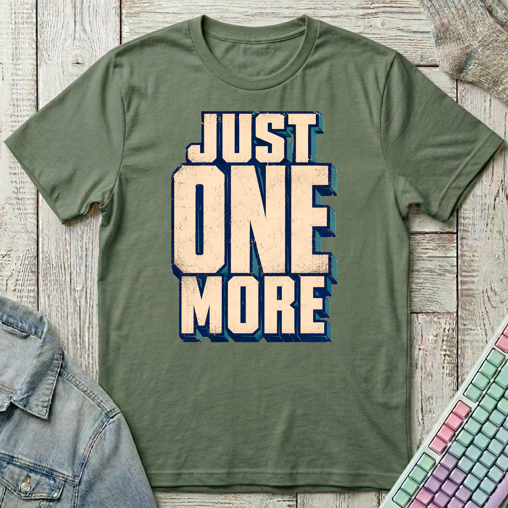 Just One More T-Shirt - Just One More_military_green