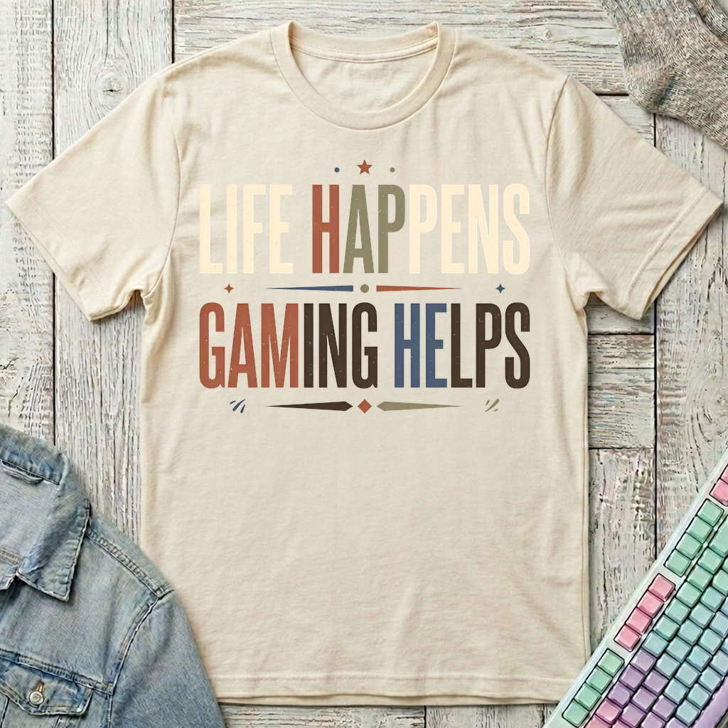 Life Happens Gaming Helps T-Shirt - Life Happens Gaming Helps_natural