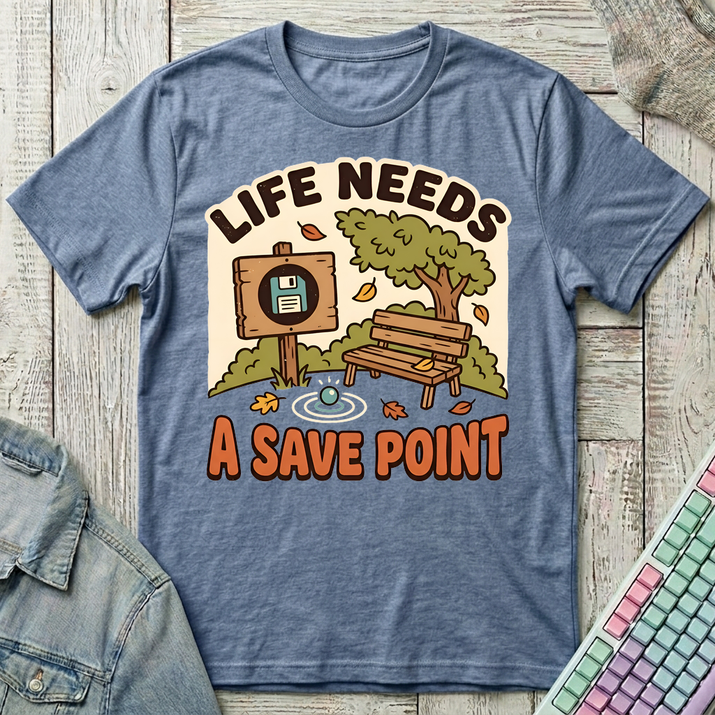 Life Needs A Save Point T-Shirt - Life Needs A Save Point_heather_indigo