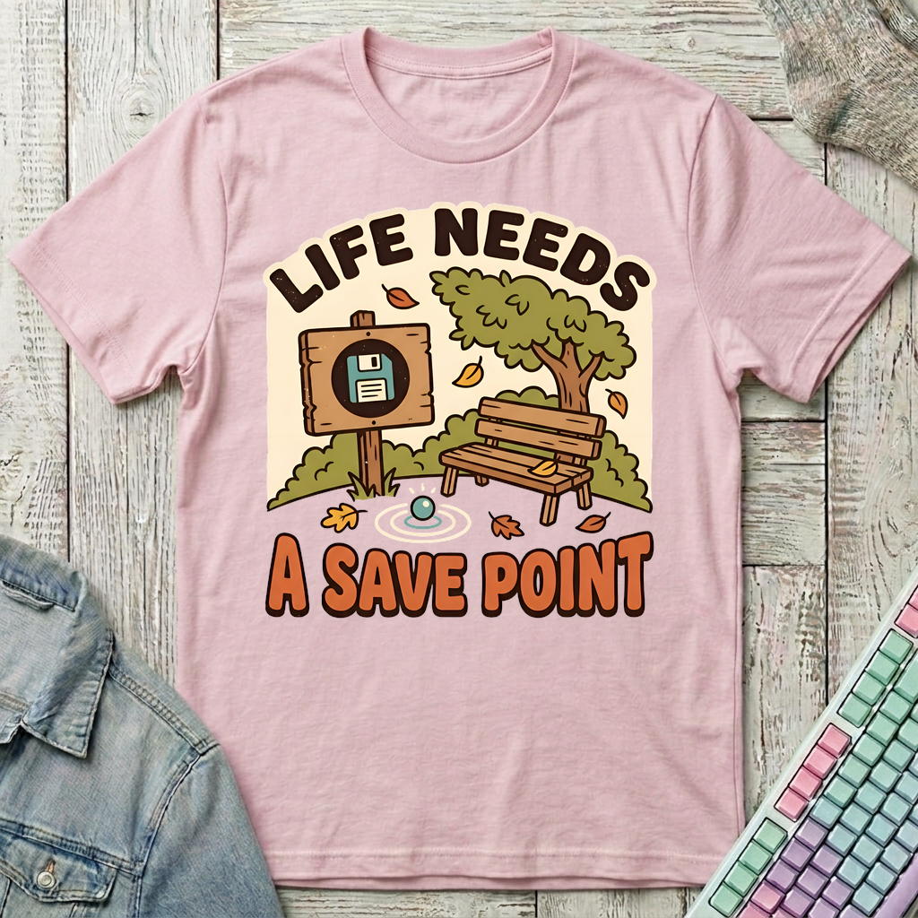 Life Needs A Save Point T-Shirt - Life Needs A Save Point_light_pink