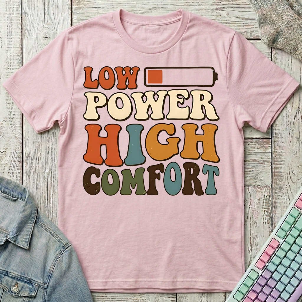 Low Power High Comfort T-Shirt - Low Power High Comfort_light_pink