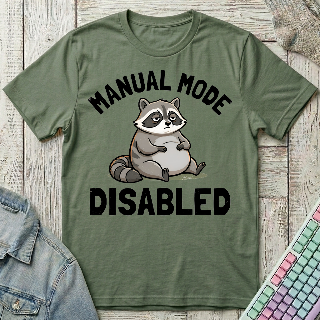 Manual Mode Disabled T-Shirt - Manual Mode Disabled_military_green