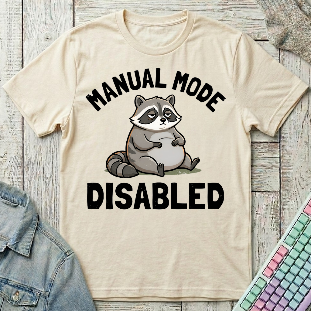Manual Mode Disabled T-Shirt - Manual Mode Disabled_natural