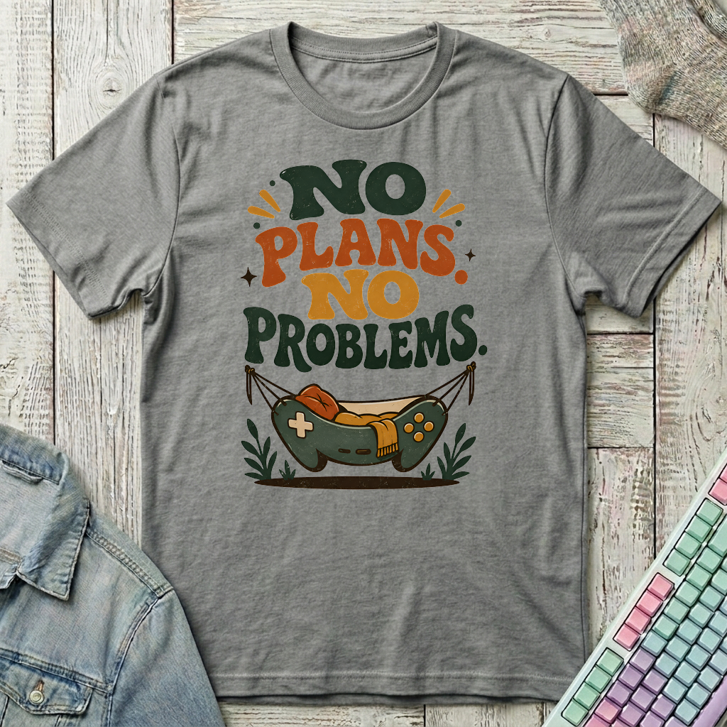 No Plans No Problems T-Shirt - No Plans No Problems_graphite_heather