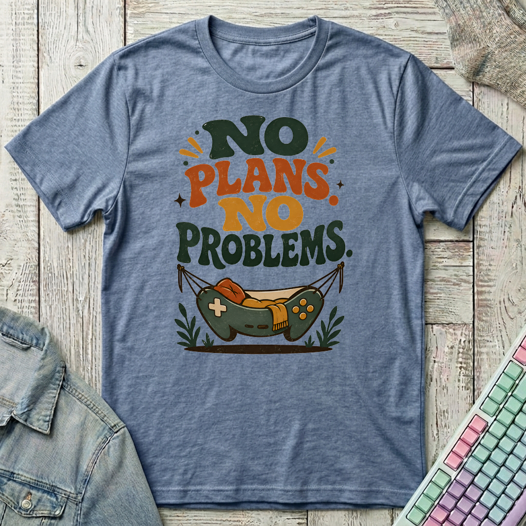 No Plans No Problems T-Shirt - No Plans No Problems_heather_indigo