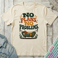 No Plans No Problems T-Shirt - No Plans No Problems_natural