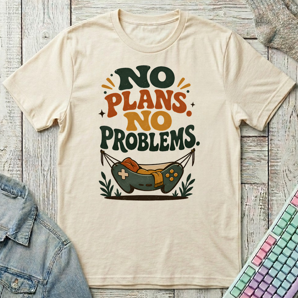 No Plans No Problems T-Shirt - No Plans No Problems_natural