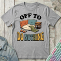 Off To Do Nothing T-Shirt - Off To Do Nothing_sport_grey