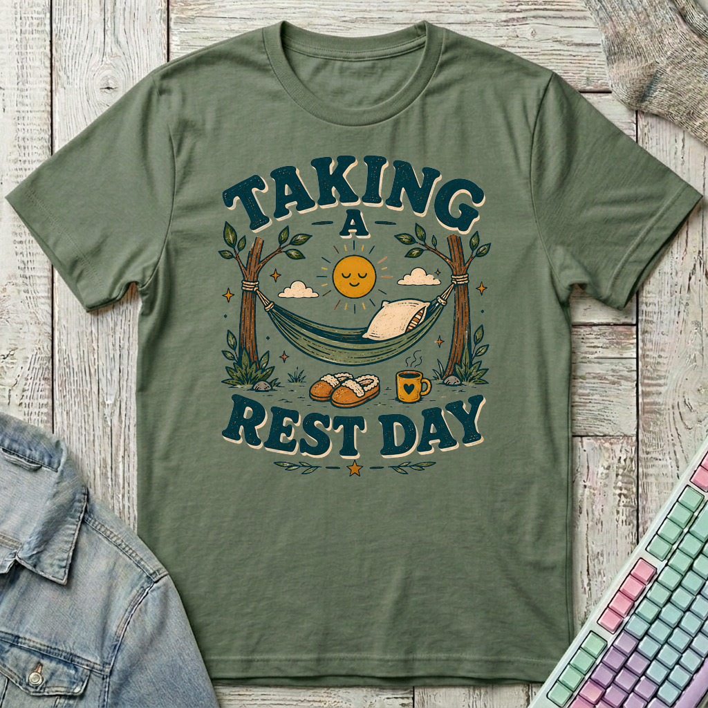 Taking A Rest Day T-Shirt - Taking A Rest Day_military_green