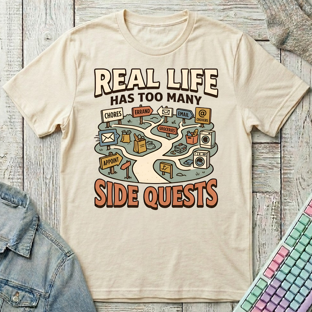 Too Many Side Quests T-Shirt - Too Many Side Quests_natural