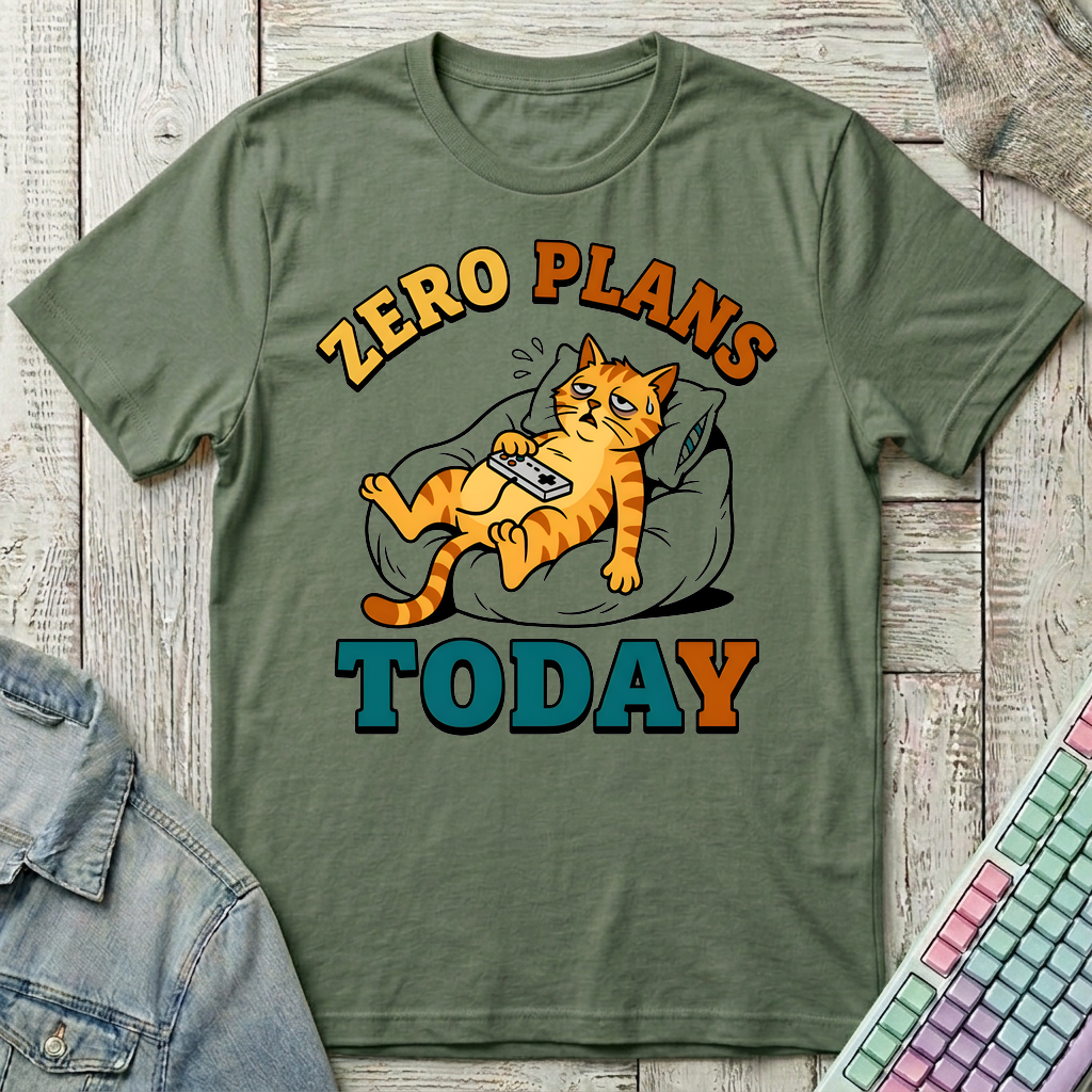 Zero Plans Today T-Shirt - Zero Plans Today_military_green